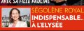 Ségolène Royal, l'indispensable à l'Elysée