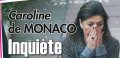 Caroline de Monaco inquiète pour les jumeaux de Charlène