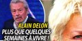 Alain Delon, le choc, plus que quelques semaines à vivre