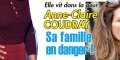 Anne-Claire Coudray, elle vit dans la peur, sa famille en danger