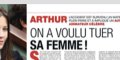 Arthur pétrifié, le drame, « On va voulu tuer ma femme »