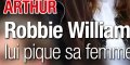 Arthur sous le choc : Robbie Williams lui pique sa femme !