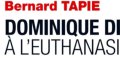 Bernard Tapie face au cancer : Dominique dit non à l'Euthanasie