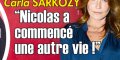 Carla Bruni-Sarkozy, « Nicolas a commencé une autre vie », révélation sur l'homme de sa vie