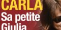 Carla Bruni-Sarkozy grand désarroi, crainte pour Giulia, surprenante menace