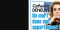 Catherine Deneuve face à l'épreuve - un mort dans son appartement