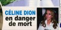 Céline Dion, l'angoisse, la diva en danger de mort