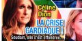 Céline Dion, crise cardiaque, soudain, elle s'est effondrée