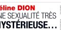 Céline Dion intrigue ses proches une sexualité mystérieuse