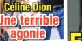 Céline Dion, le choc, terrible agonie