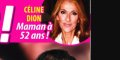 Céline Dion, maman à 52 ans, réjouissante nouvelle