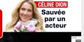 Céline Dion, sauvée par un acteur, révélation sur leur relation