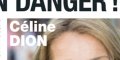 Céline Dion, danger, des gens peu recommandables, le cauchemar