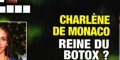 Charlène de Monaco, botox, rides péribuccales, sa solution miracle (photo)