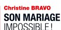 Christine Bravo, mariage impossible, double peine en 2022