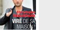 Christophe Beaugrand viré de sa maison, triste confidence