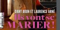 Dany Boon, Laurence Arné, mariage prévu, le réalisateur finalise son divorce