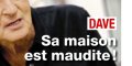 Dave, sa maison maudite, grande décision après sa sotie de l'hôpital