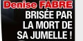 Denise Fabre brisée par la mort de sa jumelle