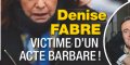 Denise Fabre, victime de barbarie, elle est sous le choc