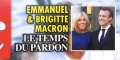 Emmanuel et Brigitte Macron, le temps du pardon