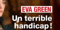Eva Green face à un terrible handicap, révélation chez Laurent Delahousse