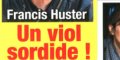 Francis Huster, drame, un viol sordide