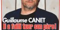 Guillaume Canet a failli tuer son père, son passé refait surface