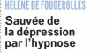 Hélène de Fougerolles - sauvée de la dépression par l'hypnose - Elle ouvre son cœur