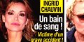 Ingrid chauvin bain de sang, victime d'un grave accident