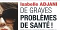 Isabelle Adjani, drame, de graves problèmes de santé