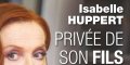 Isabelle Huppert angoissée - Elle est privée de son fils adoré