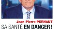 Jean-Pierre Pernaut "en danger", enfin le bout du tunnel, grande annonce