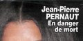 Jean-Pierre Pernaut, en danger de mort
