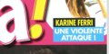 Karine Ferri, le choc, « violente attaque », surprenante réaction