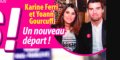 Karine Ferri, nouveau départ avec Yoann Gourcuff, fin d'histoire avec Bastien (photo)