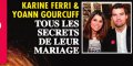 Karine Ferri et Yoann Gourcuff, le secret de leur mariage, une escapade secrète à Majorque