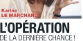 Karine Le Marchand, l'opération de la dernière chance
