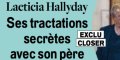 Laeticia Hallyday, la paix se précise, ses tractations secrètes avec son père