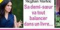 Meghan Markle et Harry anéantis - Samantha Markle balance tout dans un livre