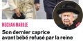Meghan Markle, son dernier caprice avant bébé refusé par la reine