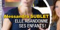 « Mère indigne », Alessandra Sublet installée à Grasse livre sa vérité (photo)