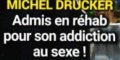Michel Drucker "admis en désintoxication" - Etonnante addiction
