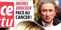Michel Drucker, drame, face au cancer