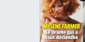 Mylène Farmer au fond du seau, une tragédie a tout déclenché