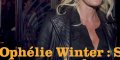 Ophélie Winter terrifiée, abominable maladie, le bout du tunnel enfin