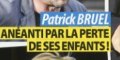 Patrick Bruel « anéanti par la perte de ses enfants »