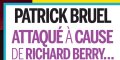 Patrick Bruel attaqué à cause Richard Berry, la raison