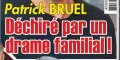 Patrick Bruel, déchirure familiale, enfin "une réjouissante" nouvelle, ça se précise