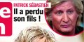 Patrick Sébastien, gros traumatisme, il a perdu son fils